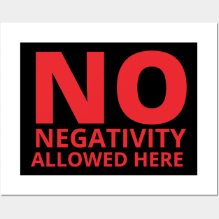 No Negativity Allowed Here Posters and Art